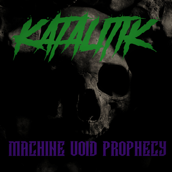 "Machine Void Prophecy" by KatalitiK