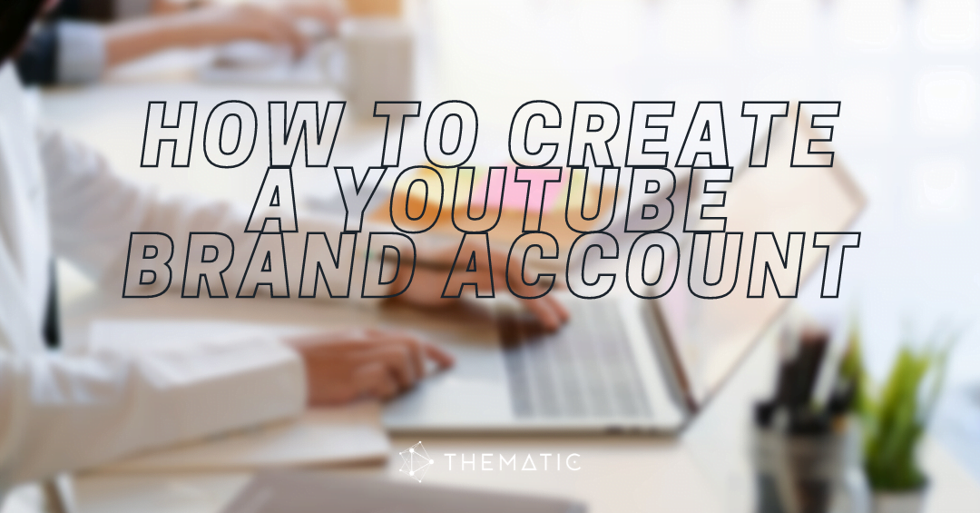 How to Create A Brand Account on YouTube
