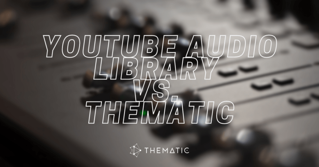YouTube Audio Library vs Thematic: How to Download Free Songs for Videos
