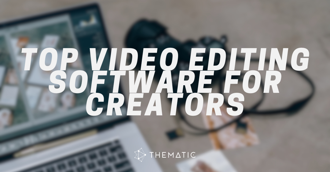 Top Video Editing Software for Creators